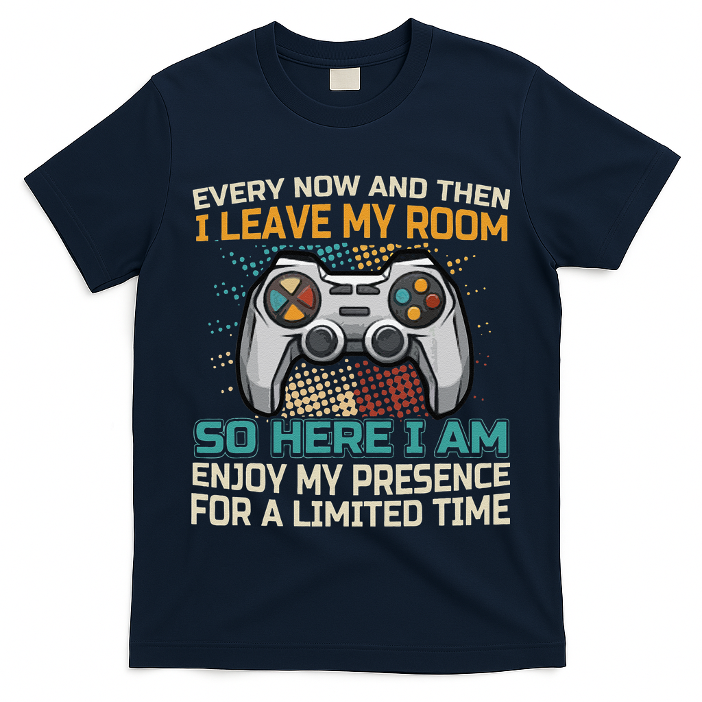 Every Now And Then I Leave My Room Funny Gaming T-Shirt