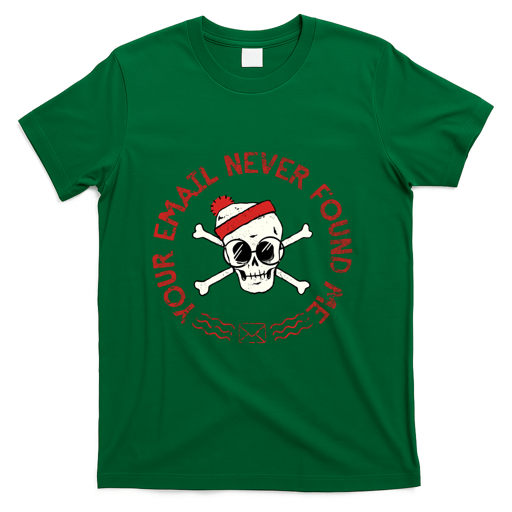 Email Never Found Me - Green