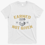 Earned Not Given Police Academy Graduation Police Officer Gift T-Shirt - White