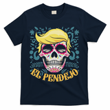 El Pendejo Dia De Los Muertos Sugar Skull Anti Trump T-Shirt - Navy
