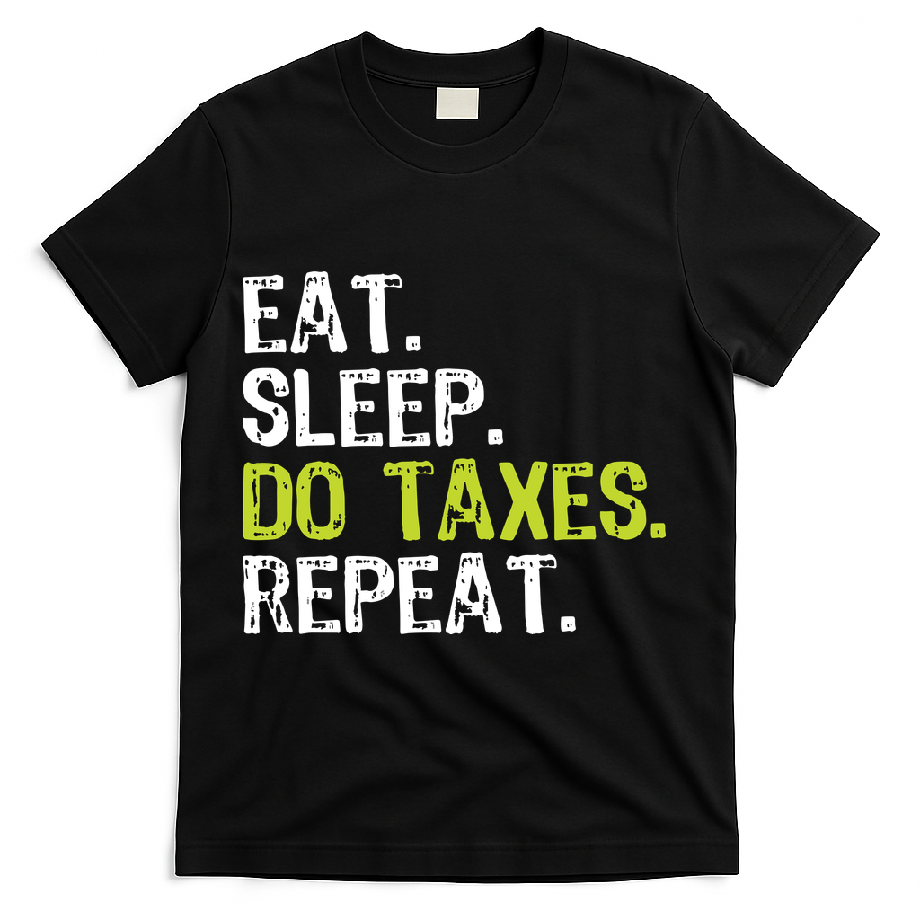 Eat Sleep Do Taxes Accountant Accounting Funny T-Shirt - Black