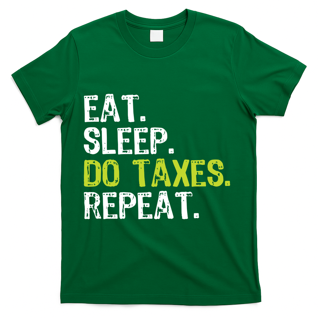 Eat Sleep Do Taxes Accountant Accounting Funny T-Shirt - Green