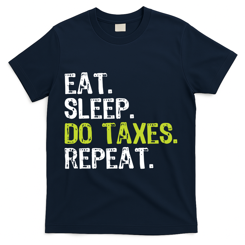 Eat Sleep Do Taxes Accountant Accounting Funny T-Shirt - Navy
