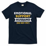 Emotional Support Husband Do Not Pet T-Shirt