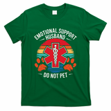 Emotional Support Husband Do Not Pet T-Shirt