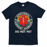 Emotional Support Husband Do Not Pet Funny T-Shirt