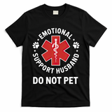 Emotional Support Husband Do Not Pet  T-Shirt