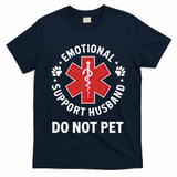 Emotional Support Husband Do Not Pet  T-Shirt