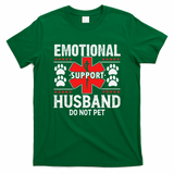 Emotional Support Husband Do Not Pet T-Shirt