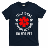 Emotional Support Husband Do Not Pet T-Shirt