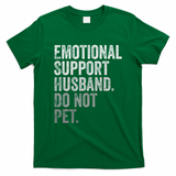Emotional Support Husband Do Not Pet T-Shirt