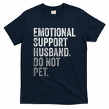 Emotional Support Husband Do Not Pet T-Shirt
