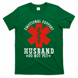 Emotional Support Husband Do Not Pet T-Shirt