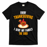 Every Thanksgiving I Give My Family The Bird Funny Holiday T-Shirt - Black