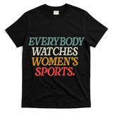 Everybody Watches Sports Female Athlete Feminist T-Shirt