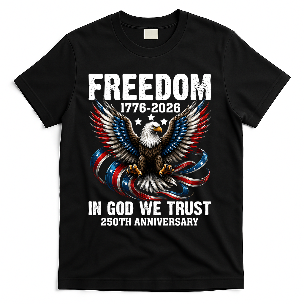 Freedom 1776-2026 In God We Trust 250th Anniversary T-Shirt - Black