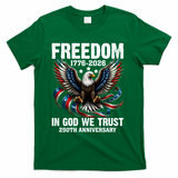 Freedom 1776-2026 In God We Trust 250th Anniversary T-Shirt - Green