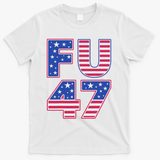FU 47 Anti Trump T-Shirt - White