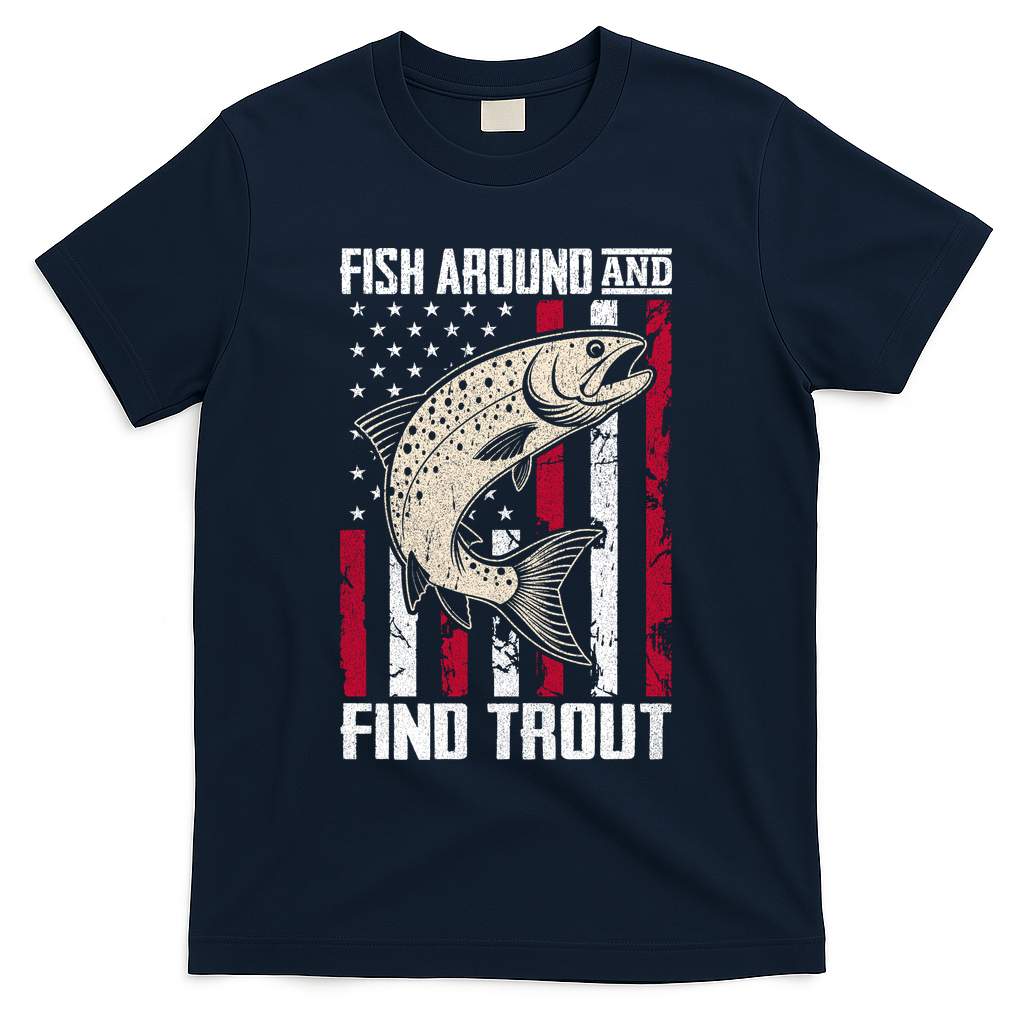 Fish Around And Find Trout Funny Fishing T-Shirt - Navy