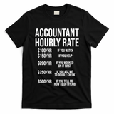 Funny Accountant Hourly Rate Accounting CPA Humor TShirt T-Shirt