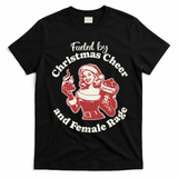 Fueled By Christmas Cheer And Female Rage Patriarchy T-Shirt - Black