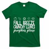 Fall Breeze Crunchy Leaves Pumpkins Please T-Shirt - Green