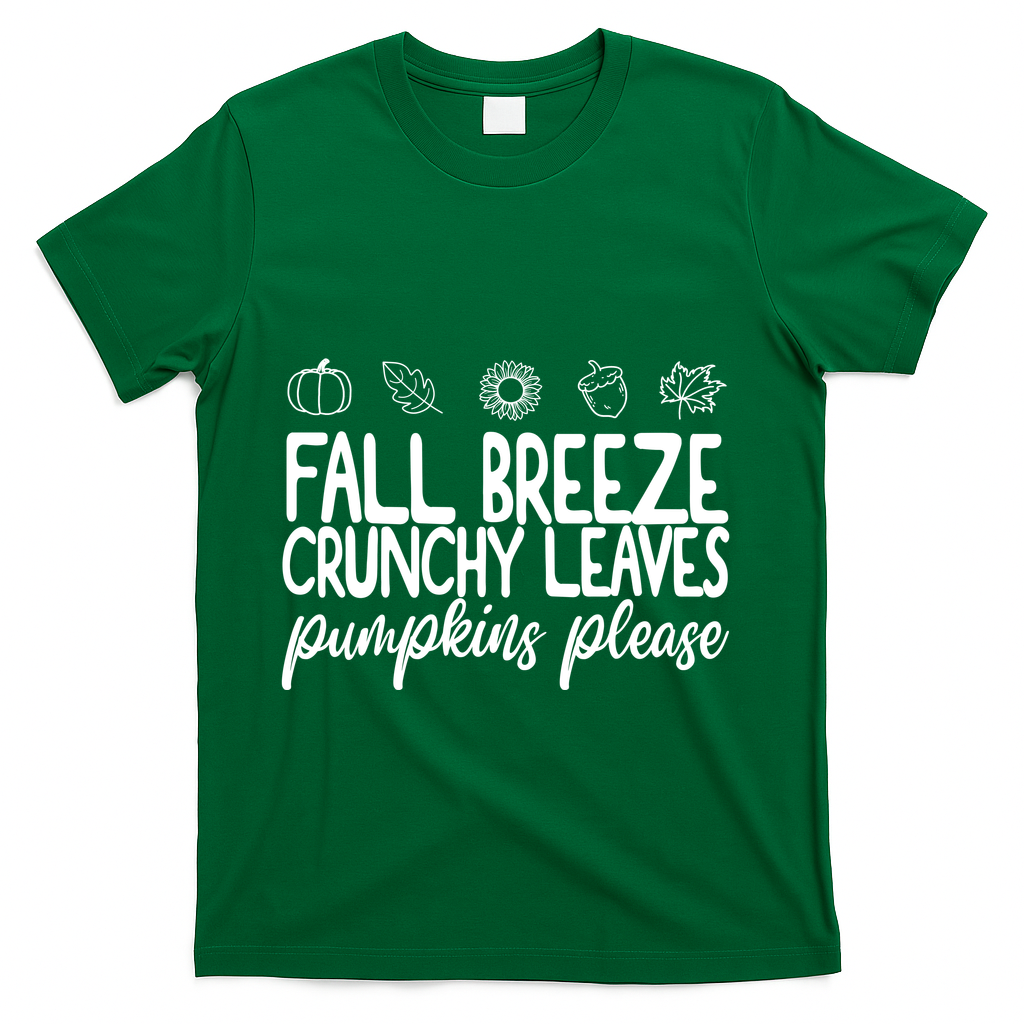 Fall Breeze Crunchy Leaves Pumpkins Please T-Shirt - Green