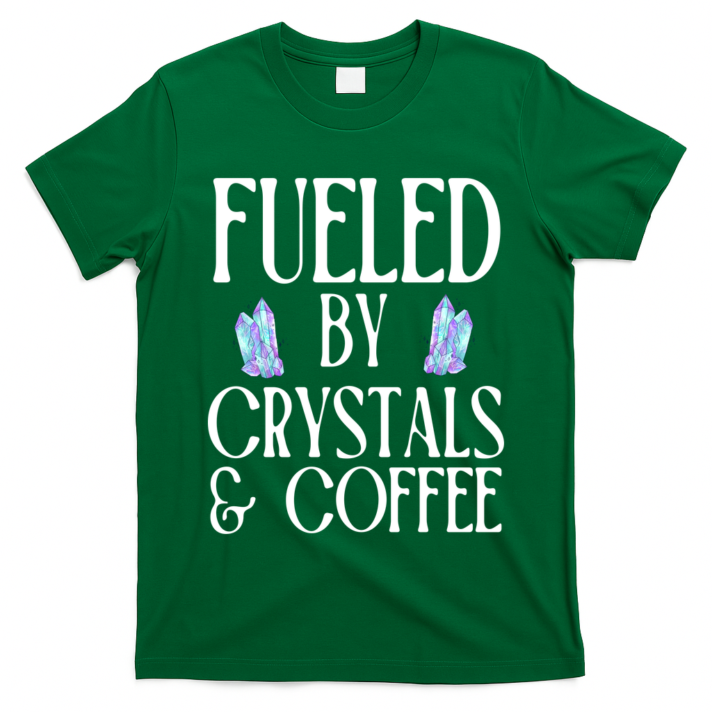 Fueled By Crystals & Coffee T-Shirt