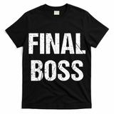 Final Boss T-Shirt