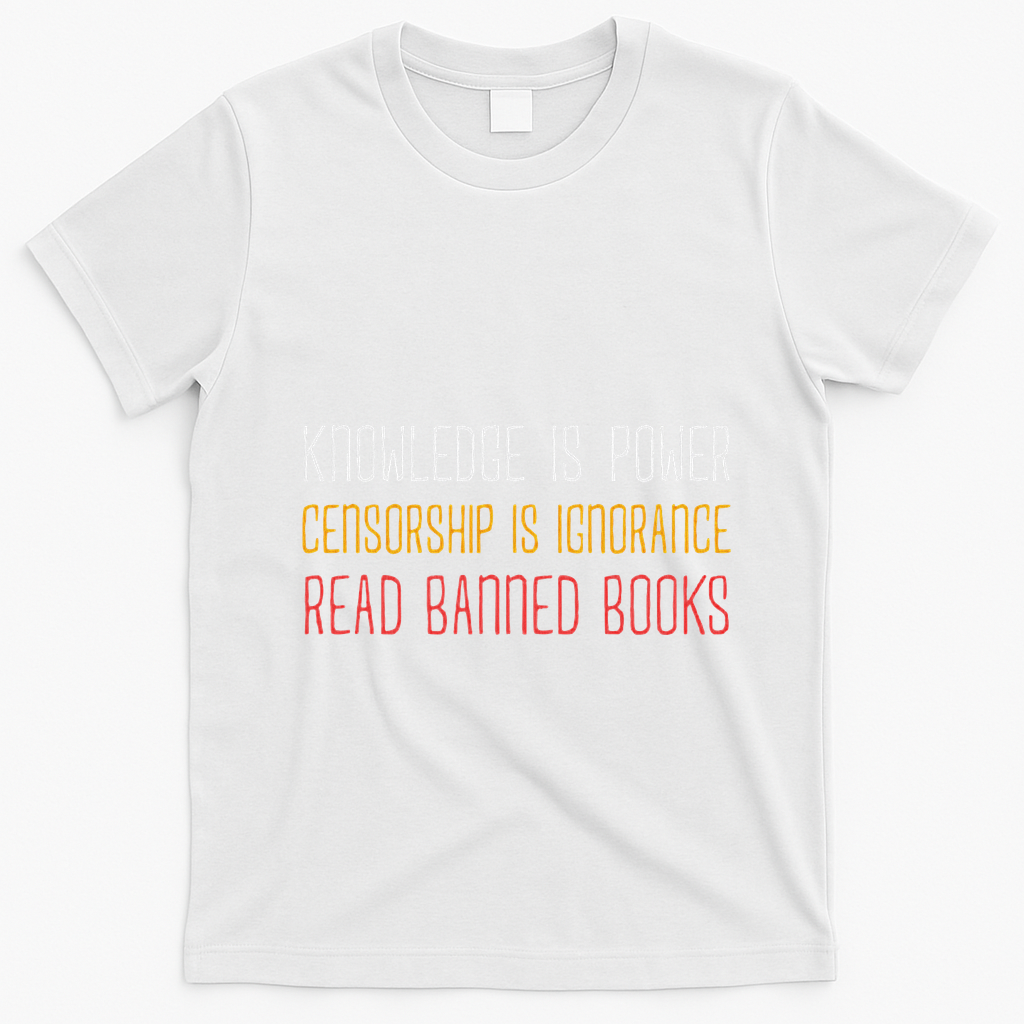 Funny Book Lover Gift Knowledge Is Power Censorship Is Ignorance Read Banned Boo T-Shirt - White