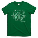 Funny Back To School History Lover History Teacher Student T-Shirt - Green