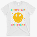 Funny Bruh We Out 5th Graders Fifth Grade Last Day of T-Shirt - White
