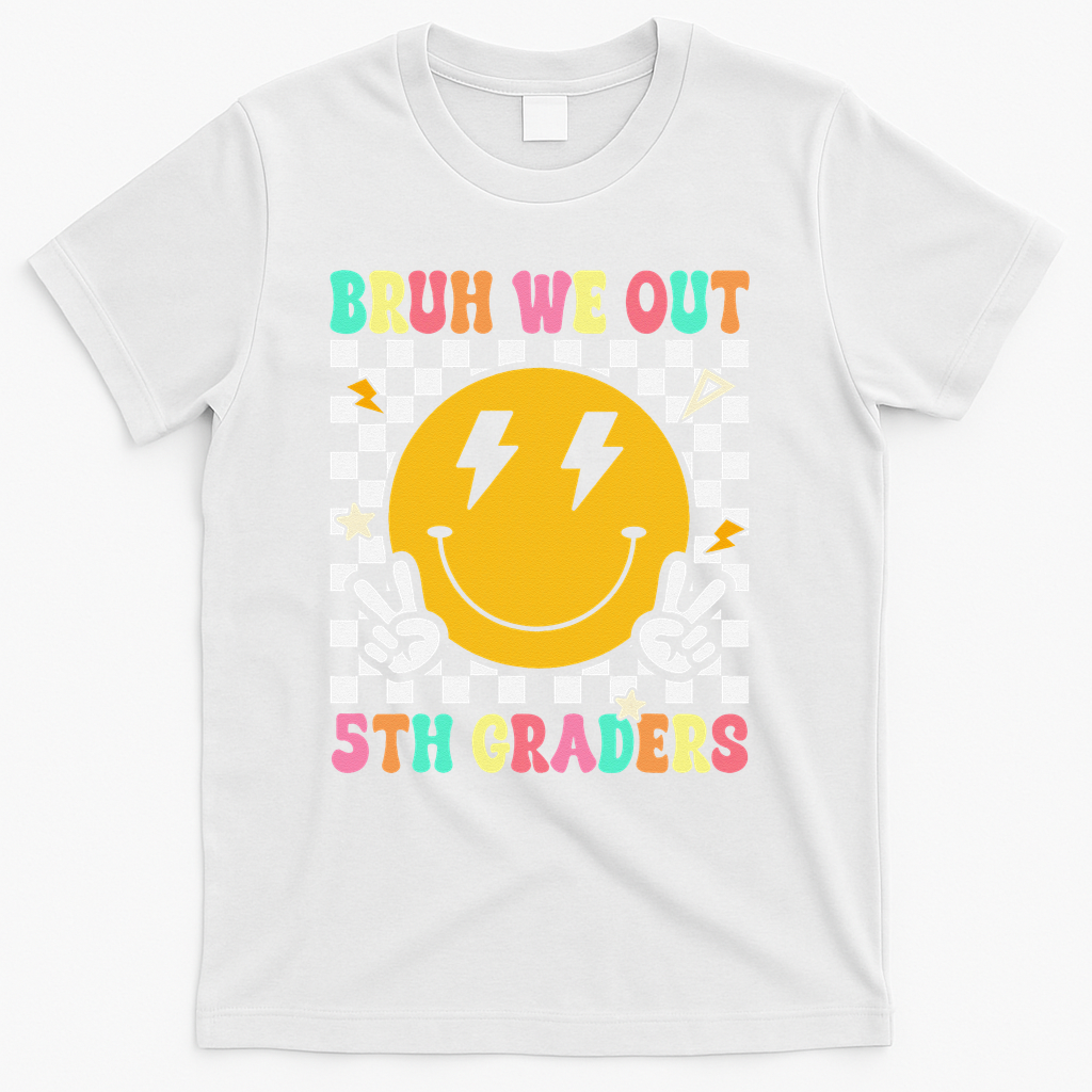 Funny Bruh We Out 5th Graders Fifth Grade Last Day of T-Shirt - White