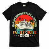 Family Cruise 2026 Making Memories For A Lifetime Vacation T-Shirt