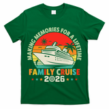 Family Cruise 2026 Making Memories For A Lifetime Vacation T-Shirt