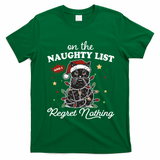 Funny Christmas Cat On The Naughty List And I Regret Nothing T-Shirt - Irish Green