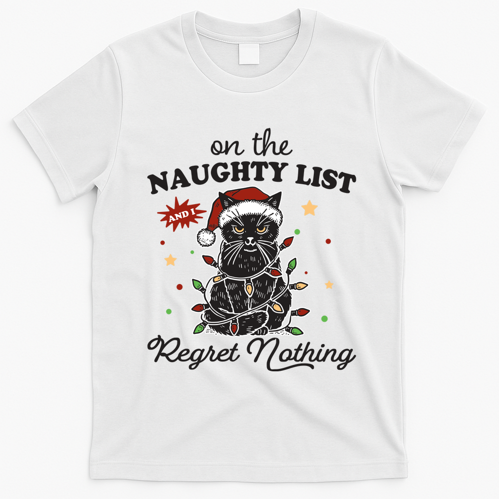 Funny Christmas Cat On The Naughty List And I Regret Nothing T-Shirt - White