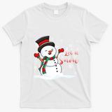 Family Clothing: Christmas Snow Let It Snow Funny Gift T-Shirt - White