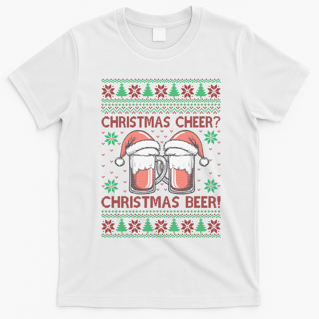 Funny Christmas Cheer Christmas Beer Ugly Sweater T-Shirt - White