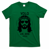 Funny Christian Easter Jesus Yolo Jk Brb T-Shirt