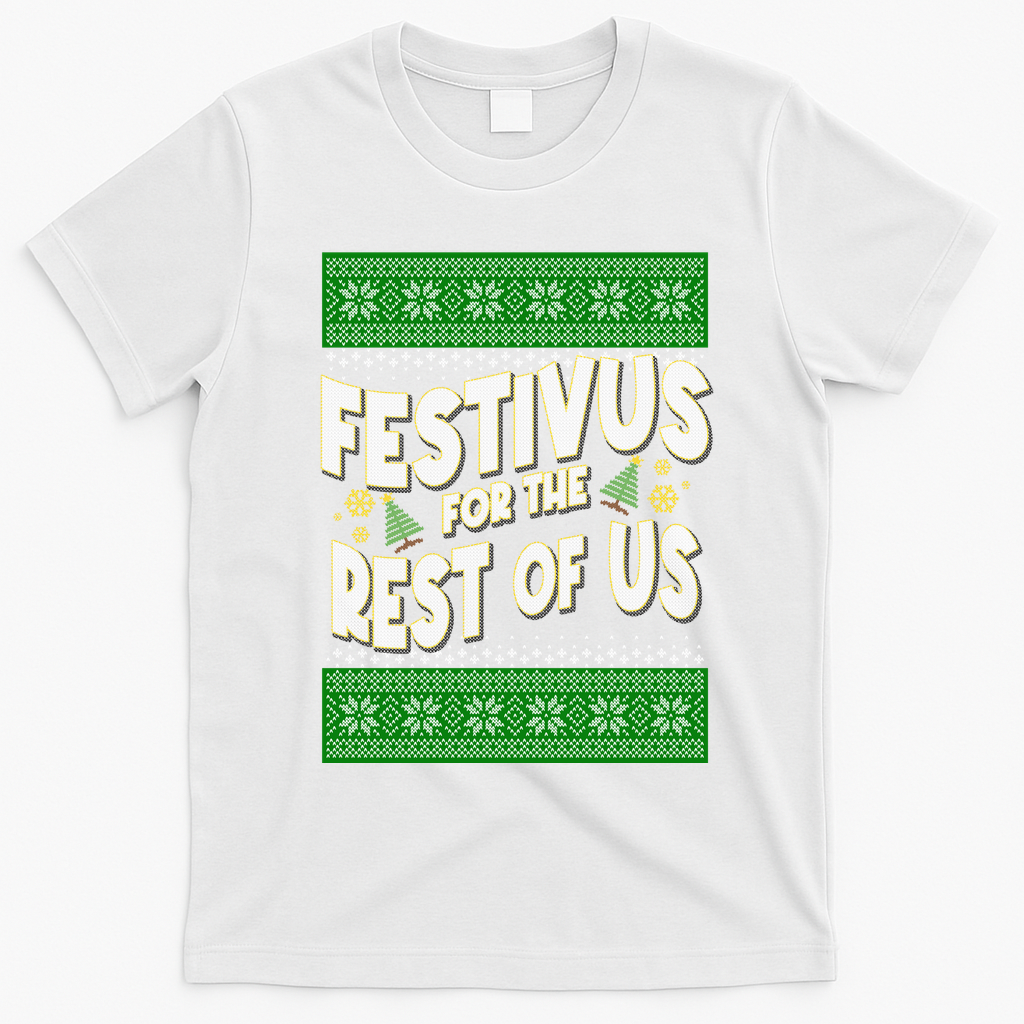 Funny Christmas Festivus For The Rest Of Us T-Shirt - White