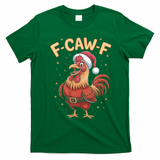 Funny Christmas F-CAW-F Santa Claus Chicken  T-Shirt - Irish Green
