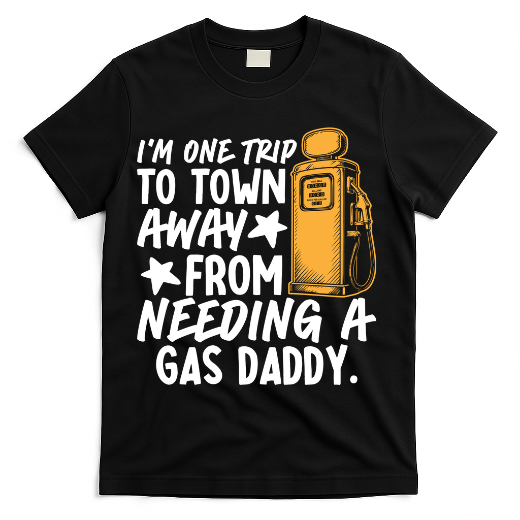 Funny Country Gas Daddy Southern Humor T-Shirt - Black