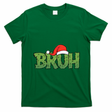 Funny Christmas Grinch Bruh T-Shirt - Irish Green