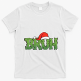 Funny Christmas Grinch Bruh T-Shirt - White