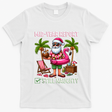 Funny Christmas In July Mid Year Report Still Naughty T-Shirt - White