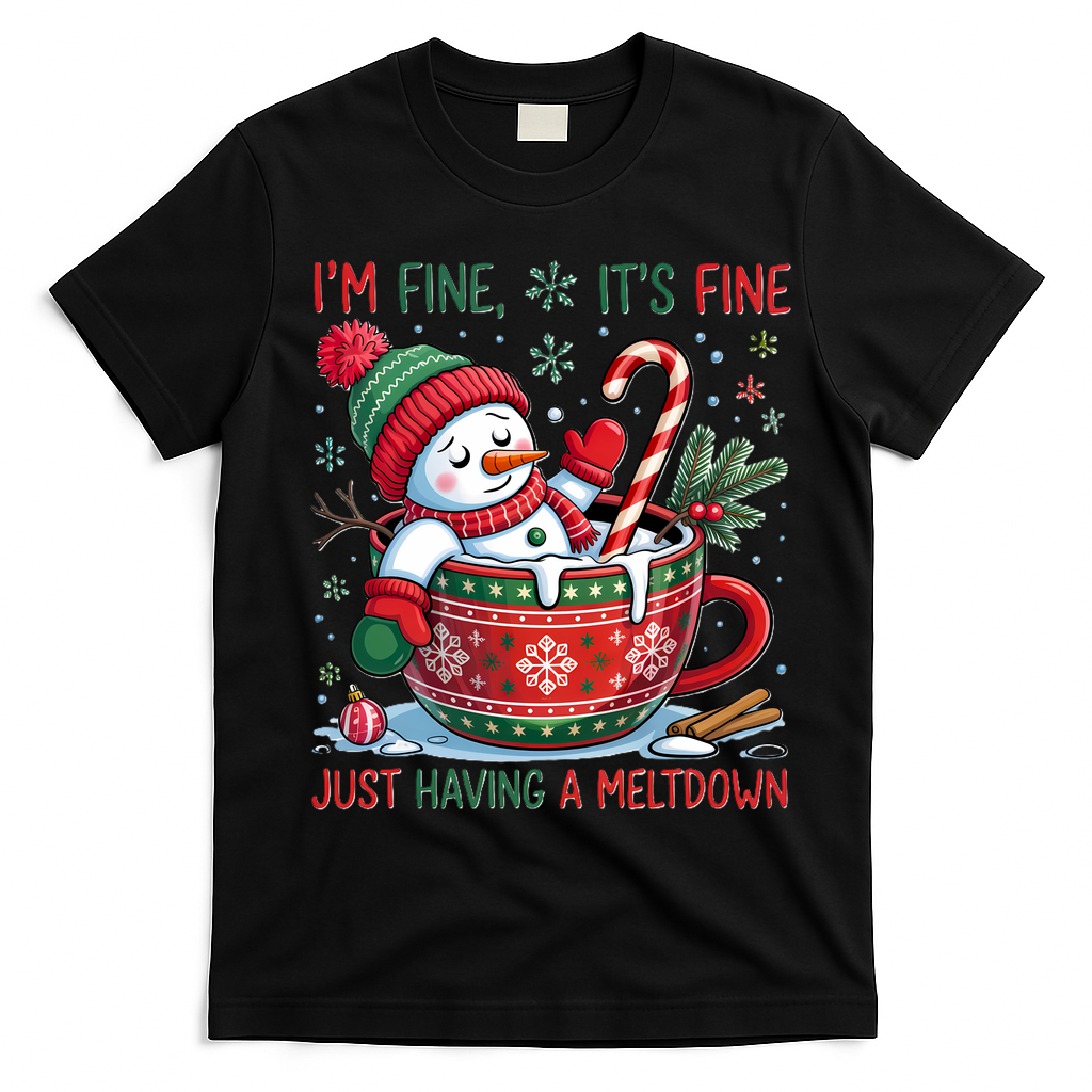 Funny Christmas I'm Fine It's Fine Just Having A Meltdown Snowman T-Shirt - Black