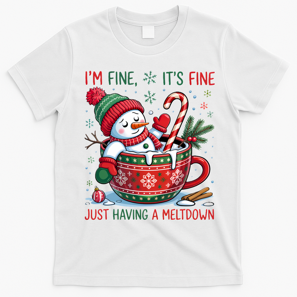 Funny Christmas I'm Fine It's Fine Just Having A Meltdown Snowman T-Shirt - White