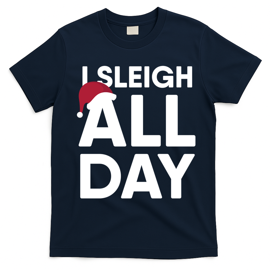 Funny Christmas I Sleigh All Day Gift T-Shirt - Navy Blue