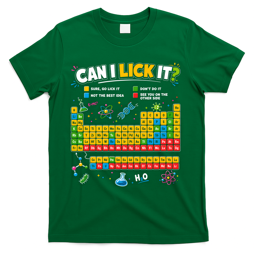 Funny Can Lick It Science Theme Periodic Table Humor T-Shirt - Green